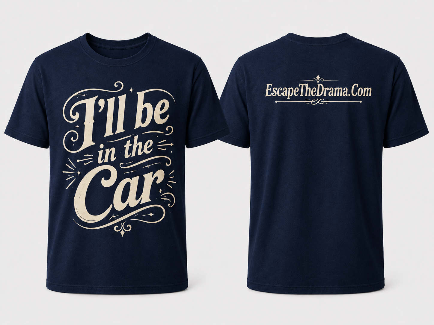 I'll Be In The Car Tee